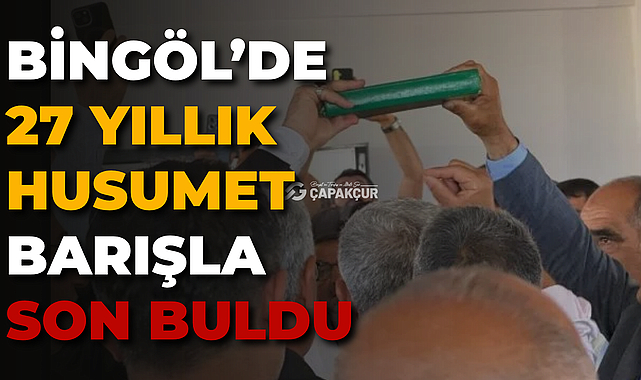 Bingöl’de 27 Yıllık Husumet Barışla Son Buldu
