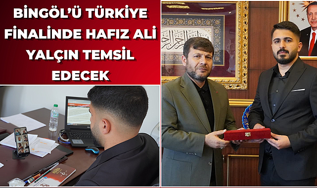 Bingöl’ü Türkiye Finalinde Hafız Ali Yalçın Temsil Edecek
