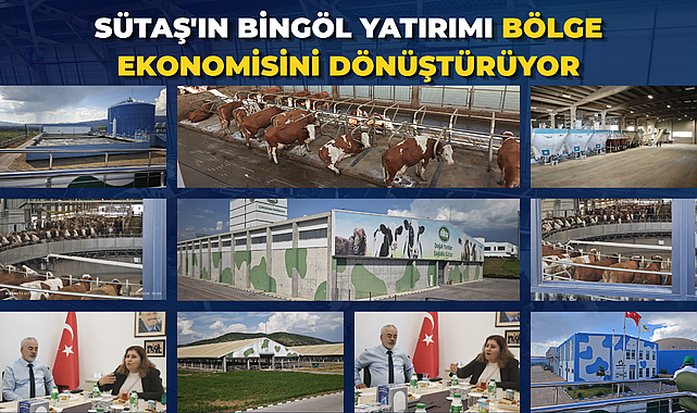 Sütaş'ın Bingöl Yatırımı Bölge Ekonomisini Dönüştürüyor