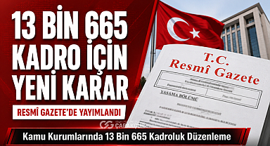 13 Bin 665 Kadro İçin Yeni Karar