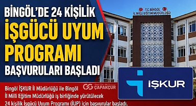 Bingöl'de 24 Kişilik İŞGÜCÜ Uyum Programı Başvuruları Başladı