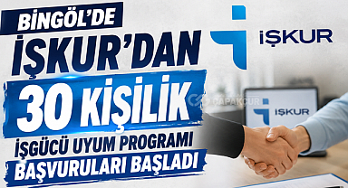 Bingöl'de İŞKUR'dan 30 Kişilik İşgücü Uyum Programı Başvuruları Başladı