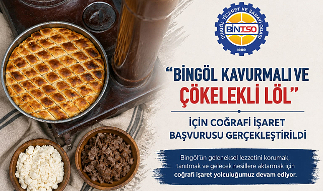 Bingöl Kavurmalı ve Çökelekli Löl İçin Coğrafi İşaret Başvurusu Yapıldı