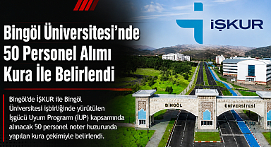 Bingöl Üniversitesi’nde 50 Personel Alımı Kura İle Belirlendi