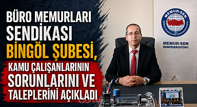 Büro Memurları Sendikası Bingöl Şubesi, Kamu Çalışanlarının Sorunlarını ve Taleplerini Açıkladı