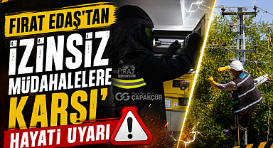 Fırat EDAŞ'tan İzinsiz Müdahalelere Karşı Hayati Uyarı