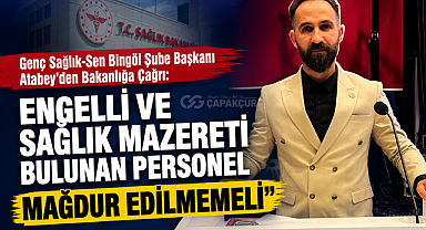 Genç Sağlık-Sen Bingöl Şube Başkanı Atabey’den Bakanlığa Çağrı:
