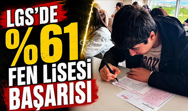 LGS'de %61 FEN LİSESİ BAŞARISI