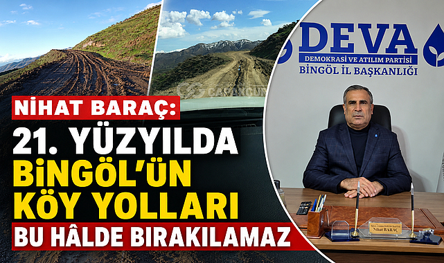 Nihat Baraç: 21. Yüzyılda Bingöl’ün Köy Yolları Bu Hâlde Bırakılamaz