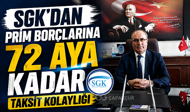 SGK'dan Prim Borçlarına 72 Aya Kadar Taksit Kolaylığı