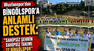 Wusfanspor'dan Bingölspor'a Anlamlı Destek: