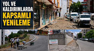 YOL VE KALDIRIMLARDA KAPSAMLI YENİLEME