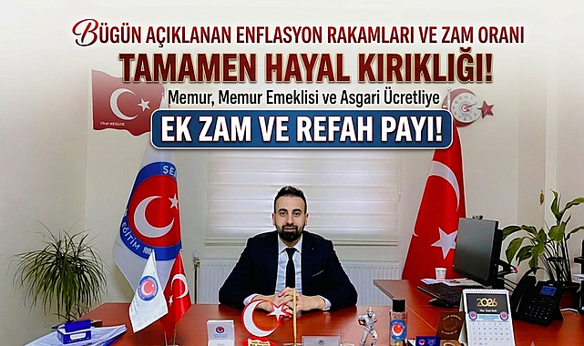 “Zam Oranları Gerçek Hayatla Uyumlu Değil”