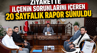 Ziyarette İlçenin Sorunlarını İçeren 20 Sayfalık Rapor Sunuldu