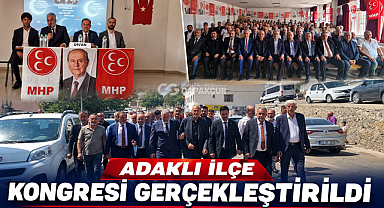 ADAKLI İLÇE KONGRESİ GERÇEKLEŞTİRİLDİ