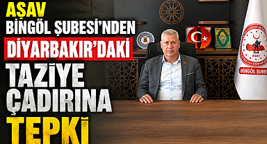 AŞAV Bingöl Şubesi’nden Diyarbakır’daki Taziye Çadırına Tepki