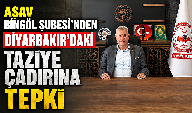 AŞAV Bingöl Şubesi’nden Diyarbakır’daki Taziye Çadırına Tepki