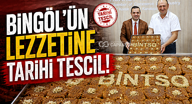 BİNGÖL’ÜN LEZZETİNE TARİHİ TESCİL!