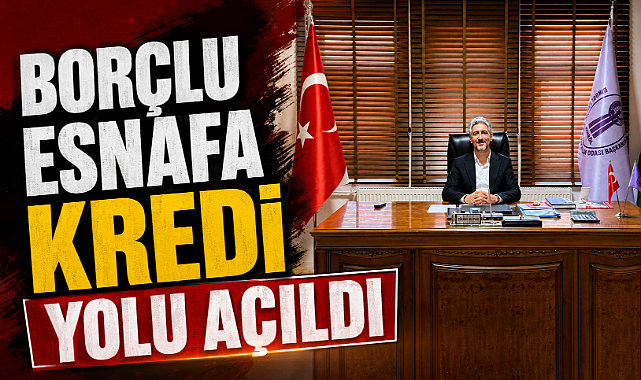 BORÇLU ESNAFA KREDİ YOLU AÇILDI