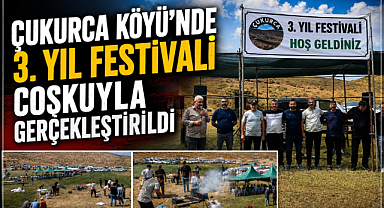 Çukurca Köyü’nde 3. Yıl Festivali Coşkuyla Gerçekleştirildi
