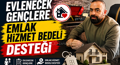 Evlenecek Gençlere Emlak Hizmet Bedeli Desteği