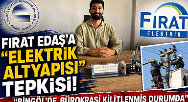 Fırat EDAŞ’a “Elektrik Altyapısı” Tepkisi: “Bingöl’de Bürokrasi Kilitlenmiş Durumda”