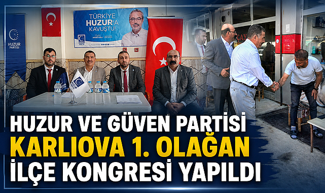 Huzur ve Güven Partisi Karlıova 1. Olağan İlçe Kongresi Yapıldı