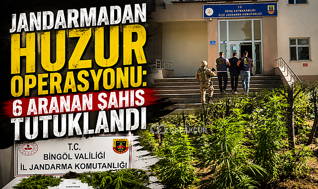 Jandarmadan Huzur Operasyonu: 6 Aranan Şahıs Tutuklandı