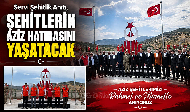 Servi Şehitlik Anıtı, Şehitlerin Aziz Hatırasını Yaşatacak
