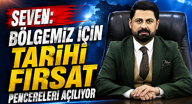 Seven: Bölgemiz İçin Tarihi Fırsat Pencereleri Açılıyor