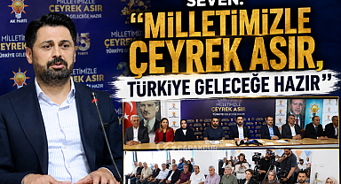 Seven: “Milletimizle Çeyrek Asır, Türkiye Geleceğe Hazır”