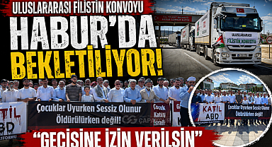 Uluslararası Filistin Konvoyu Habur'da Bekletiliyor:
