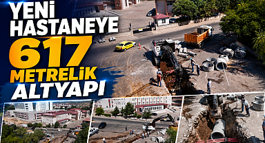 YENİ HASTANEYE 617 METRELİK ALTYAPI