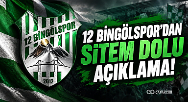 12 BİNGÖLSPOR’DAN SİTEM DOLU AÇIKLAMA!