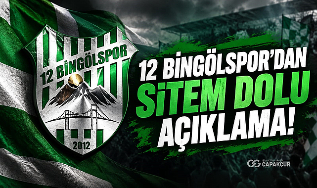 12 BİNGÖLSPOR’DAN SİTEM DOLU AÇIKLAMA!