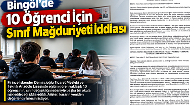 Bingöl’de 10 Öğrenci İçin Sınıf Mağduriyeti İddiası