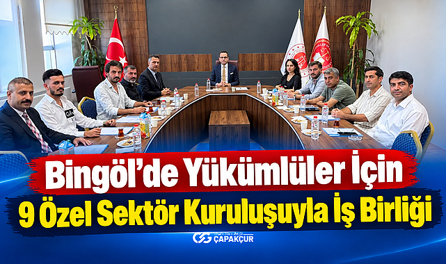 Bingöl’de Yükümlüler İçin 9 Özel Sektör Kuruluşuyla İş Birliği