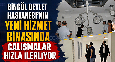 Bingöl Devlet Hastanesi’nin Yeni Hizmet Binasında Çalışmalar Hızla İlerliyor