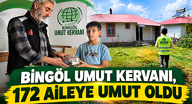 Bingöl Umut Kervanı, 172 Aileye Umut Oldu