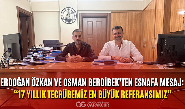 Erdoğan Özkan ve Osman Berdibek’ten esnafa mesaj: “17 yıllık tecrübemiz en büyük referansımız”