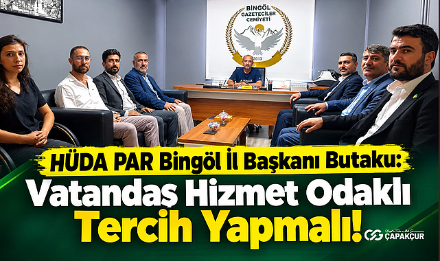 HÜDA PAR Bingöl İl Başkanı Butaku: Vatandaş Hizmet Odaklı Tercih Yapmalı! 