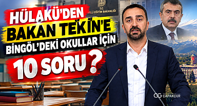 Hülakü’den Bakan Tekin’e Bingöl’deki Okullar İçin 10 Soru