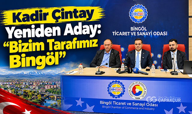 Kadir Çintay Yeniden Aday: “Bizim Tarafımız Bingöl”