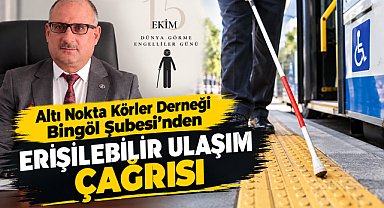 Altı Nokta Körler Derneği Bingöl Şubesi’nden Erişilebilir Ulaşım Çağrısı