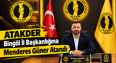 ATAKDER Bingöl İl Başkanlığına Menderes Güner Atandı