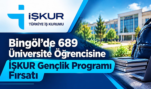 Bingöl’de 689 Üniversite Öğrencisine İŞKUR Gençlik Programı Fırsatı