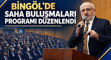 Bingöl’de saha buluşmaları programı düzenlendi