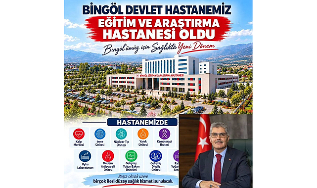 Bingöl Devlet Hastanesi, Eğitim ve Araştırma Hastanesi oldu.