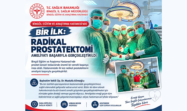 BİNGÖL EĞİTİM VE ARAŞTIRMA HASTANESİ’NDE BİR İLK: RADİKAL PROSTATEKTOMİ AMELİYATI BAŞARIYLA GERÇEKLEŞTİRİLDİ