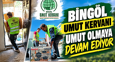Bingöl Umut Kervanı Umut olmaya devam ediyor